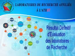 Résultat Définitif  de l&rsquo;Evaluation Quadriennale des Laboratoires de Recherche Affiliés à l&rsquo;ATRST